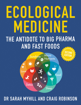 Paperback Ecological Medicine, 2nd Edition: The Antidote to Big Pharma and Fast Food Book