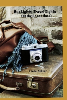 Paperback Bus Lights, Travel Sights: (Nashville and Back) Book