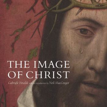 Paperback The Image of Christ: The Catalogue of the Exhibition Seeing Salvation Book