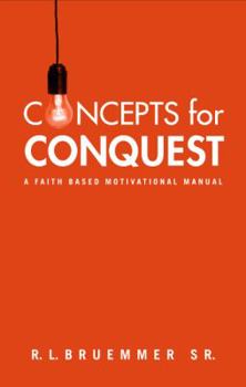 Paperback Concepts for Conquest: A Faith Based Motivational Manual Book
