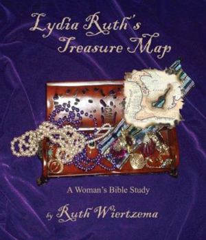 Paperback Lydia Ruth's Treasure Map: Finding Your Own Treasures in the Scriptures Book