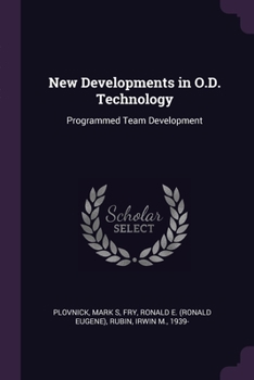 Paperback New Developments in O.D. Technology: Programmed Team Development Book