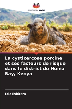 Paperback La cysticercose porcine et ses facteurs de risque dans le district de Homa Bay, Kenya [French] Book