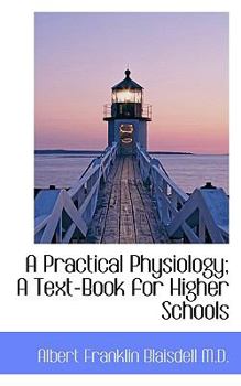 A Practical Physiology; a Text-Book for Higher Schools
