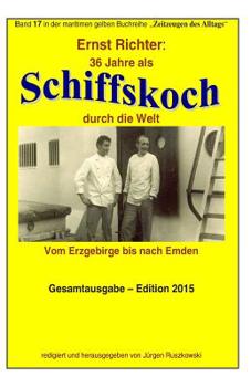 Paperback 36 Jahre als Schiffskoch durch die Welt: Band 17 in der maritimen gelben Buchreihe bei Juergen Ruszkowski [German] Book