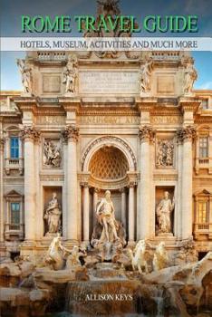 Paperback Rome Travel Guide Hotels, Museum, Activities and much more Book