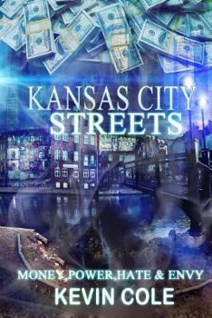 Paperback Kansas City Streets: Money, Power, Respect, Hate & Envy Book