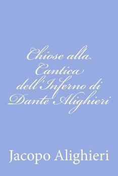 Paperback Chiose alla Cantica dell'Inferno di Dante Alighieri [Italian] Book
