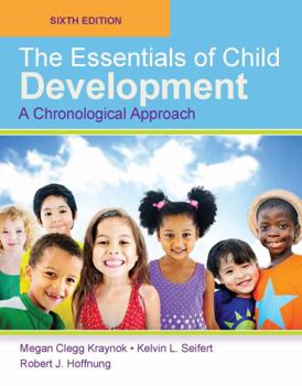 Paperback The Essentials of Child Development: A Chronological Approach, 6th Edition Book