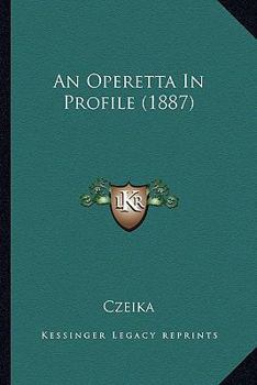 Paperback An Operetta In Profile (1887) Book