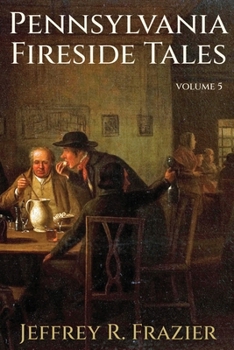 Paperback Pennsylvania Fireside Tales Volume 5 Book