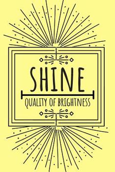 My Focus Word Journal: Shine: Shine This Year Yearly Focus Word Notebook with Prompts and Quotes
