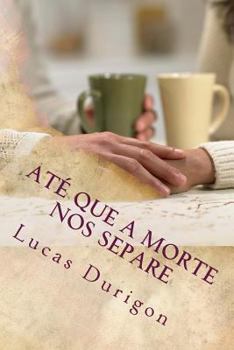Paperback Até que a morte nos separe: Curso para noivos e casais [Portuguese] Book