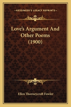 Paperback Love's Argument And Other Poems (1900) Book