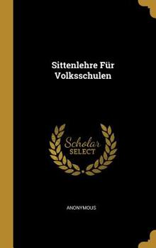 Hardcover Sittenlehre Für Volksschulen Book