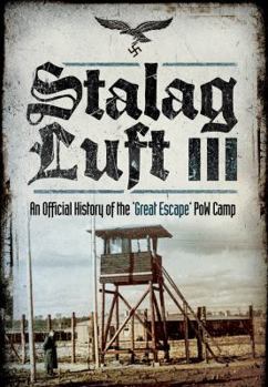 Hardcover Stalag Luft III: An Official History of the Great Escape' POW Camp Book