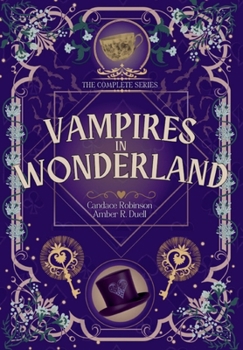 Hardcover Vampires in Wonderland: The Complete Series Book