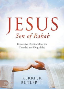 Paperback Jesus Son of Rahab: Restorative Devotional for the Canceled and Disqualified Book
