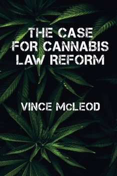 Paperback The Case For Cannabis Law Reform Book