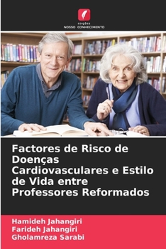 Paperback Factores de Risco de Doenças Cardiovasculares e Estilo de Vida entre Professores Reformados [Portuguese] Book