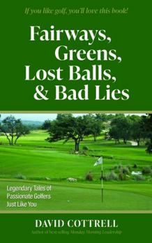 Paperback Fairways, Greens, Lost Balls, & Bad Lies Book