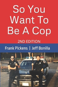 Paperback So You Want To Be A Cop: 2nd Edition Book
