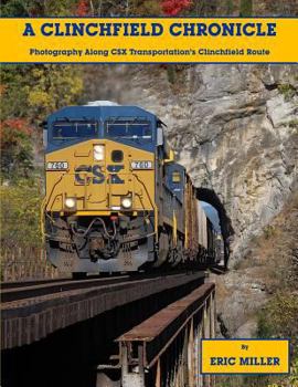Paperback A Clinchfield Chronicle: Photography Along Csx Transportation's Clinchfield Route Book