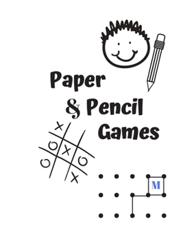 Paperback Paper & Pencil Games: Paper & Pencil Games: 2 Player Activity Book, Blue - Tic-Tac-Toe, Dots and Boxes - Noughts And Crosses (X and O) -- Fu Book