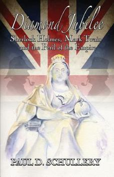 Paperback Diamond Jubilee: Sherlock Holmes, Mark Twain, and the Peril of the Empire Book