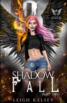 Shadow Fall: Part Two (Kissed by Brimstone)