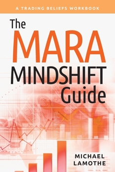 Paperback The MARA Mindshift Guide: A Trading Beliefs Workbook Book