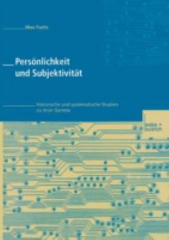 Paperback Persönlichkeit Und Subjektivität: Historische Und Systematische Studien Zu Ihrer Genese [German] Book