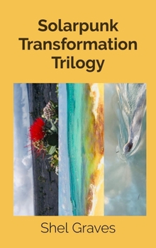 Solarpunk Transformation Trilogy