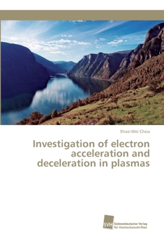 Paperback Investigation of electron acceleration and deceleration in plasmas Book
