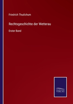 Paperback Rechtsgeschichte der Wetterau: Erster Band [German] Book