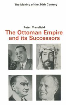 Paperback The Ottoman Empire and its successors (The Making of the 20th century) Book