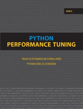 Paperback Python Performance Tuning: Tricks & Techniken um schnelleren Python Code zu schreiben [German] Book