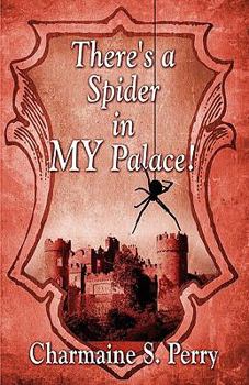 Paperback There's a Spider in MY Palace! Book