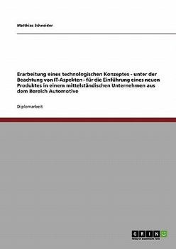 Paperback Die Einführung eines neuen Produktes in einem mittelständischen Unternehmen aus dem Bereich Automotive: Erarbeitung eines technologischen Konzeptes un [German] Book