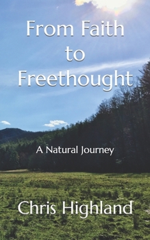 Paperback From Faith to Freethought: A Natural Journey Book