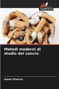 Metodi moderni di studio del cancro (Italian Edition)