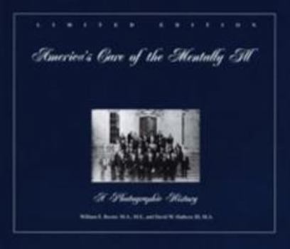 Hardcover America's Care of the Mentally Ill: A Photographic History Book