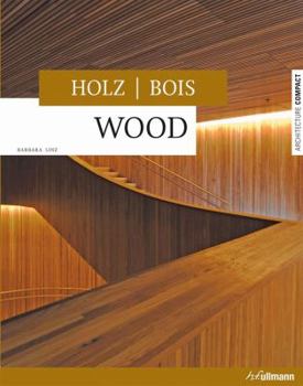 Paperback WOOD, HOLZ, BOIS EDITION TRLINGUE, GB/F/D) (ARCHITECTURE COMPACT) (French Edition) Book