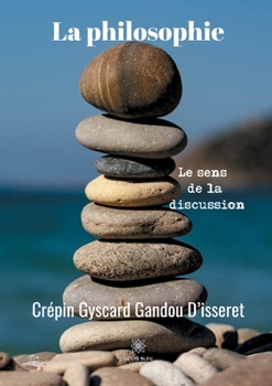 Paperback La philosophie: Le sens de la discussion [French] Book