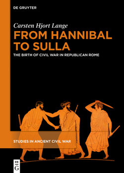 Hardcover From Hannibal to Sulla: The Birth of Civil War in Republican Rome Book