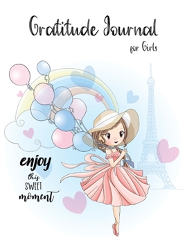 Gratitude Journal for Girls: Daily Gratitude Journal for Girls - Large 8.5 x 11 inches, 120 Pages - A Journal to Teach Children to Practice Gratitude and Mindfulness - Positivity Diary for a Happier K