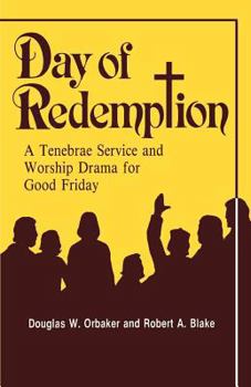 Paperback Day of Redemption: A Tenebrae Service and Worship Drama for Good Friday Book