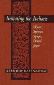 Hardcover Imitating the Italians: Wyatt, Spenser, Synge, Pound, Joyce Book