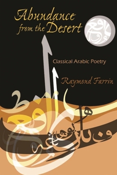 Paperback Abundance from the Desert: Classical Arabic Poetry Book