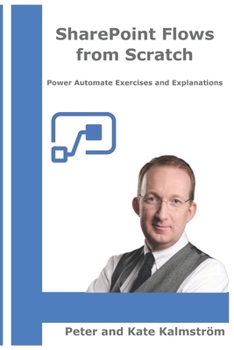 Paperback SharePoint Flows from Scratch: Automate SharePoint business processes with Microsoft Flow Book